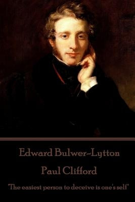 Edward Bulwer-Lytton - Paul Clifford: "The easiest person to deceive is one's self" Paperback Horse's Mouth