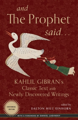 And the Prophet Said: Kahlil Gibran's Classic Text with Newly Discovered Writings Paperback Hampton Roads Publishing Company