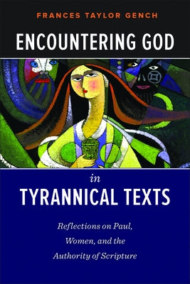 Encountering God in Tyrannical Texts Paperback Westminster John Knox Press