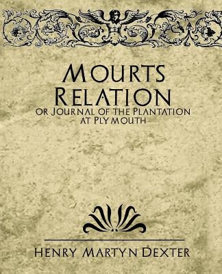 Mourt's Relation or Journal of the Plantation at Plymouth Paperback Book Jungle