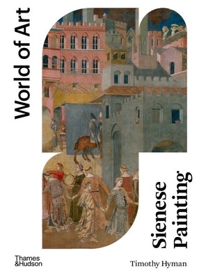 Sienese Painting Paperback Thames & Hudson