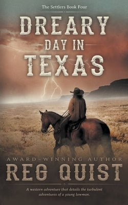 Dreary Day in Texas: A Christian Western by Quist, Reg