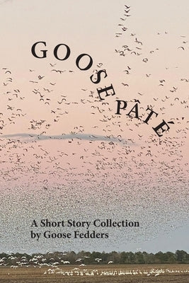 Goose Pâté Paperback Proseworks Media / New Atlantic Media