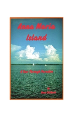 Anna Maria Island: A Tour Through Paradise Paperback Independently Published