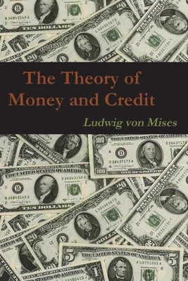 The Theory of Money and Credit Paperback Must Have Books