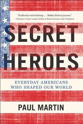 Paperback of Secret Heroes: Everyday Americans Who Shaped Our World by William Morrow & Company, showing the book cover with title and author.