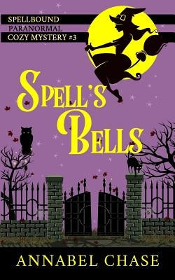 Spell's Bells Paperback Createspace Independent Publishing Platform