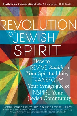 Revolution of the Jewish Spirit: How to Revive Ruakh in Your Spiritual Life, Transform Your Synagogue & Inspire Your Jewish Community Paperback Jewish Lights Publishing