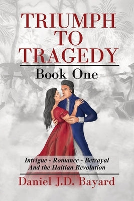 Triumph To Tragedy: Book One Paperback Triumph to Tragedy