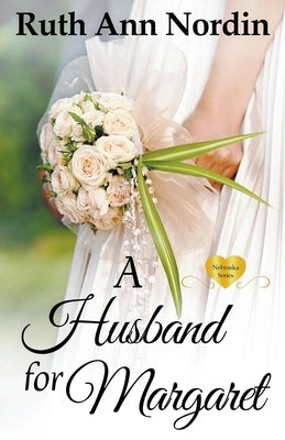 A Husband for Margaret Paperback Ruth Ann Nordin