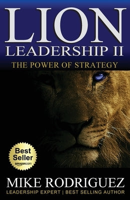 Lion Leadership II: The POWER of STRATEGY Paperback Tribute Publishing LLC