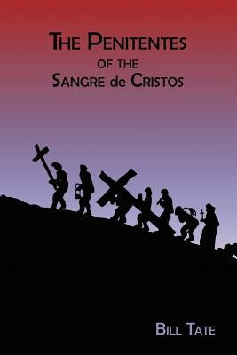 The Penitentes of the Sangre de Cristos Paperback Sunstone Press