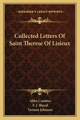 Collected Letters of Saint Therese of Lisieux Paperback Kessinger Publishing