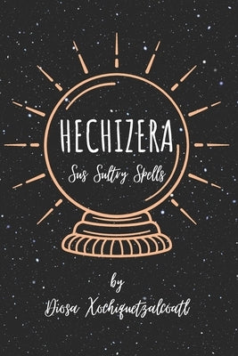 Hechizera: Sus Sultry Spells Paperback Editorial Raices