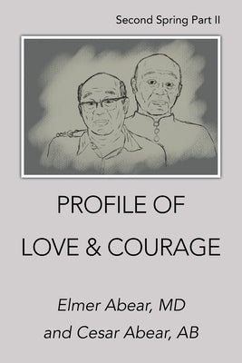 Profile of Love & Courage: Second Spring Part Ii Paperback Authorhouse