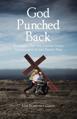 God Punched Back: Knocking Out the United States Government to Set People Free Paperback Christian Faith