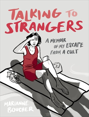 Talking to Strangers: A Memoir of My Escape from a Cult by Boucher, Marianne