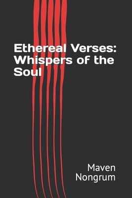 Ethereal Verses: Whispers of the Soul Paperback Independently Published