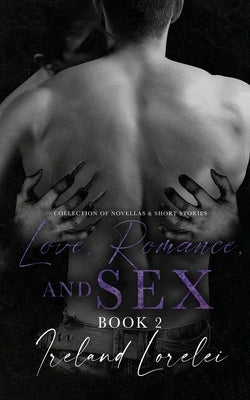 Love, Romance and Sex Book Two by Lorelei, Ireland