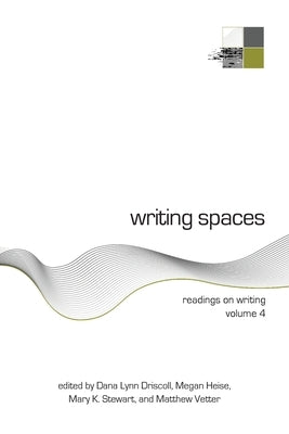 Writing Spaces: Readings on Writing Volume 4 Paperback Parlor Press