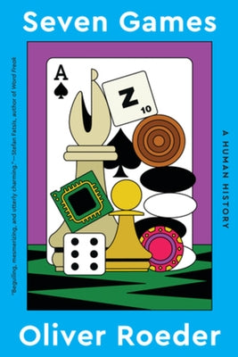 Seven Games: A Human History Paperback W. W. Norton & Company