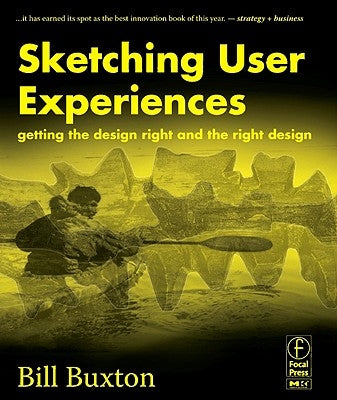 Sketching User Experiences: Getting the Design Right and the Right Design Paperback Morgan Kaufmann Publishers