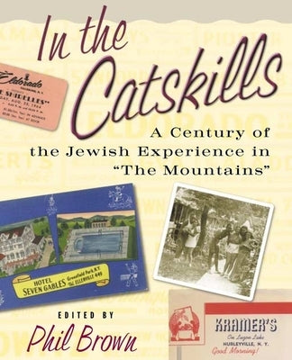 In the Catskills: A Century of Jewish Experience in "The Mountains" Paperback Columbia University Press