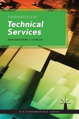 Fundamentals of Technical Services Paperback Neal-Schuman Publishers