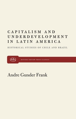 Capitalism and Underdevelopment in Latin America Paperback Monthly Review Press