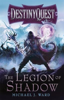 The Legion of Shadow: Destinyquest Book 1 Paperback Gollancz