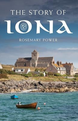 The Story of Iona: An Illustrated History and Guide Paperback Canterbury Press