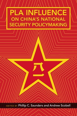 Pla Influence on China's National Security Policymaking Paperback Stanford Security Studies