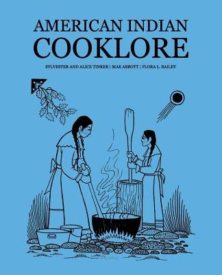 American Indian Cooklore (Classic Reprints) Paperback Coachwhip Publications