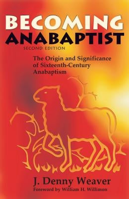 Becoming Anabaptist Paperback Herald Press (VA)