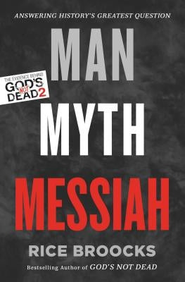 Man, Myth, Messiah: Answering History's Greatest Question Paperback Thomas Nelson