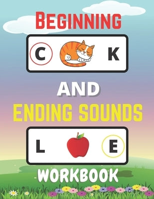 Beginning And Ending Sounds Workbook: Letter Sound Recognition, Help Kids To Practice Recognizing Letters And Sounds, Letter Sound Activities Paperback Independently Published
