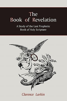 The Book of Revelation: A Study of the Last Prophetic Book of Holy Scripture Paperback Martino Fine Books