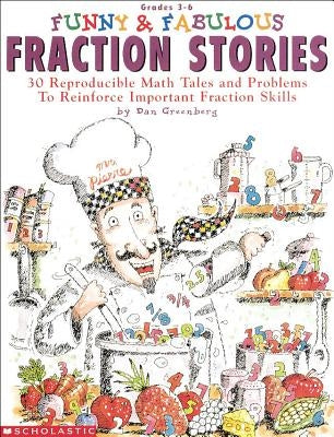 Funny & Fabulous Fraction Stories: 30 Reproducible Math Tales and Problems Paperback Scholastic Teaching Resources