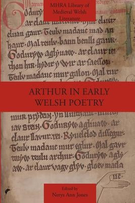 Arthur in Early Welsh Poetry Paperback Modern Humanities Research Association