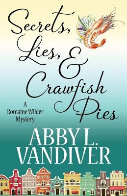 Secrets, Lies, & Crawfish Pies Paperback Henery Press