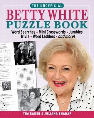 The Unofficial Betty White Puzzle Book: Word Searches - Mini Crosswords - Jumbles - Trivia - Word Ladders - And More! Paperback Media Lab Books