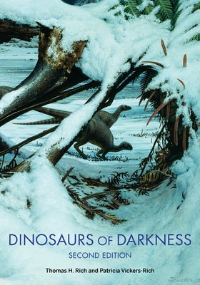 Dinosaurs of Darkness: In Search of the Lost Polar World Indiana University Press