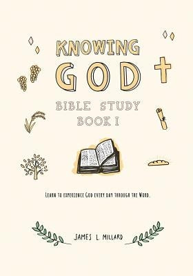 Knowing God Bible Study: Book I Paperback Createspace Independent Publishing Platform