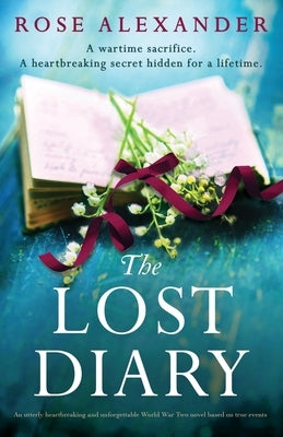 The Lost Diary: An utterly heartbreaking and unforgettable World War Two novel based on true events Paperback Bookouture