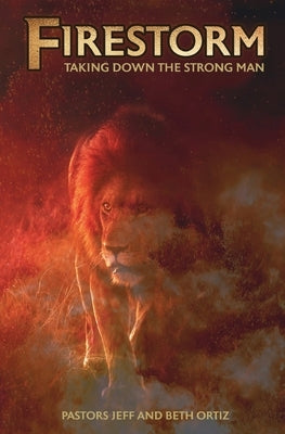 Firestorm: Taking Down the Strong Man Paperback Trilogy Christian Publishing