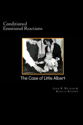 Conditioned Emotional Reactions: : The Case of Little Albert Paperback Createspace Independent Publishing Platform