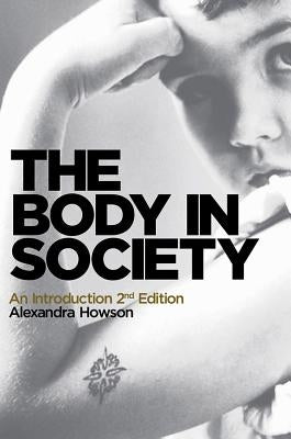 The Body in Society: An Introduction Paperback Polity Press