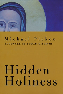 Hidden Holiness Paperback University of Notre Dame Press