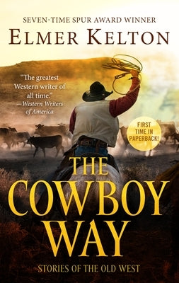 The Cowboy Way: Stories of the Old West Paperback Forge