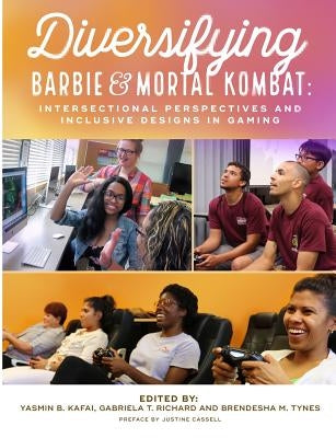 Diversifying Barbie and Mortal Kombat: Intersectional Perspectives and Inclusive Designs in Gaming Paperback Lulu.com